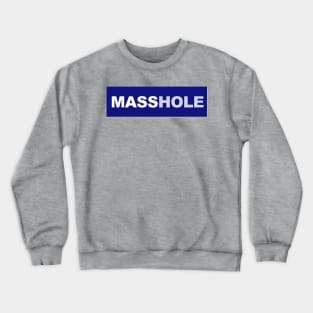 Masshole Crewneck Sweatshirt